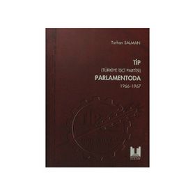 TIP (TÜRKİYE İŞÇİ PARTISI) PARLAMENTODA 2. CILT (1966 1967) - TURHAN SALMAN