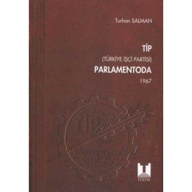TİP Türkiye İşçi Partisi Parlamentoda 3. Cilt - Turhan Salman