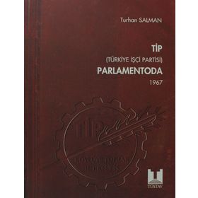 TİP Türkiye İşçi Partisi Parlamentoda 3. Cilt - Turhan Salman