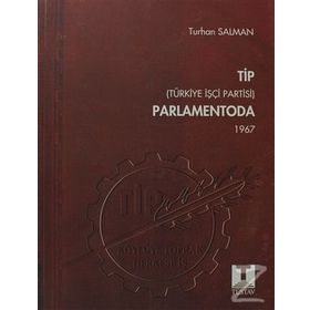 TİP Türkiye İşçi Partisi Parlamentoda 3. Cilt - Turhan Salman