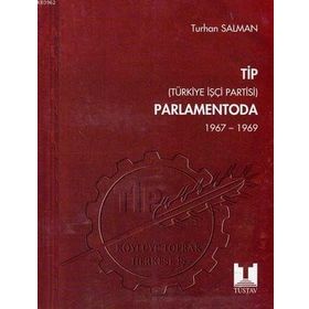 TİP Türkiye İşçi Partisi Parlamentoda 4. Cilt - Turhan Salman
