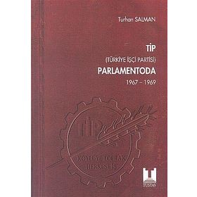 TİP Türkiye İşçi Partisi Parlamentoda 4. Cilt - Turhan Salman