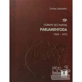 TİP (TÜRKİYE İŞÇİ PARTISI) PARLAMENTODA 5.CILT (1969-1973) - TURHAN SALMAN