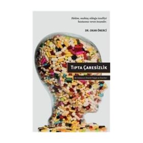 Tıpta Çaresizlik - Okan Önerci