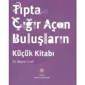 Tıpta Çığır Açan Buluşların Küçük Kitabı - Naomi Craft
