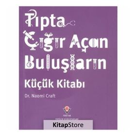Tıpta Çığır Açan Buluşların Küçük Kitabı - Naomi Craft