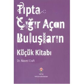 Tıpta Çığır Açan Buluşların Küçük Kitabı - Naomi Craft