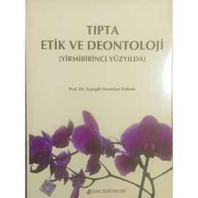 Tıpta Etik Ve Deontoloji - Ayşegül Demirhan Erdemir