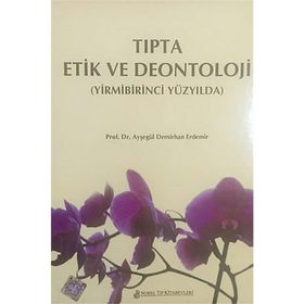Tıpta Etik Ve Deontoloji - Ayşegül Demirhan Erdemir