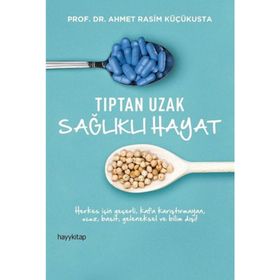 Tıptan Uzak Sağlıklı Hayat - Ahmet Rasim Küçükusta