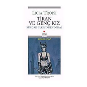 TIRAN VE GENÇ KIZ RÜZGAR ÜLKESINDEN NIHAL1.KITAP - LICIA TROISI