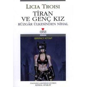 TIRAN VE GENÇ KIZ RÜZGAR ÜLKESINDEN NIHAL1.KITAP - LICIA TROISI