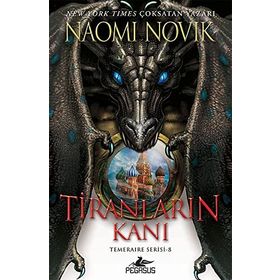 Tiranların Kanı - Temeraire Serisi 8