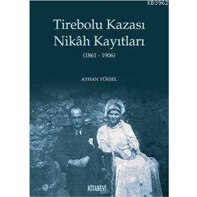 TIREBOLU KAZASI NIKAH KAYATLARI - AYHAN YÜKSEL