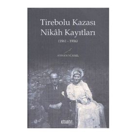 TIREBOLU KAZASI NIKAH KAYATLARI - AYHAN YÜKSEL