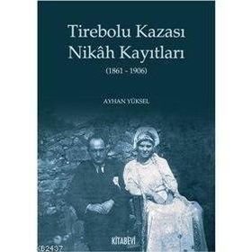 TIREBOLU KAZASI NIKAH KAYATLARI - AYHAN YÜKSEL