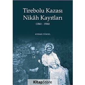 TIREBOLU KAZASI NIKAH KAYATLARI - AYHAN YÜKSEL