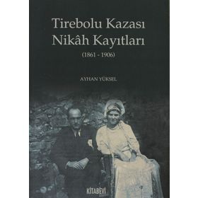 TIREBOLU KAZASI NIKAH KAYATLARI - AYHAN YÜKSEL
