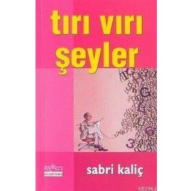 TIRI VIRI ŞEYLER - SABRI KALİÇ