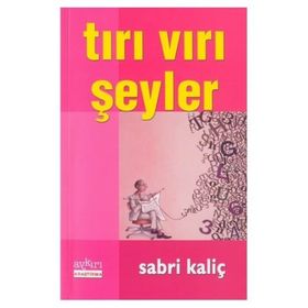TIRI VIRI ŞEYLER - SABRI KALİÇ