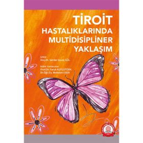 Tiroit Hastalıklarının Multidisipliner Yaklaşım - Ankara Nobel Tıp Kitabevi