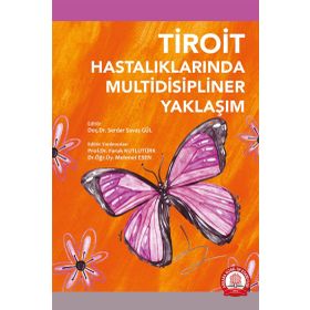 Tiroit Hastalıklarının Multidisipliner Yaklaşım - Ankara Nobel Tıp Kitabevi