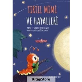 Tırtıl Mimi Ve Hayalleri - Seray Çiçek Demir