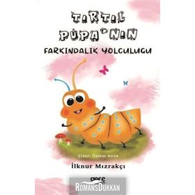 Tirtıl Pupa'nın Farkındalık Yolculuğu - İlknur Mızrakçı