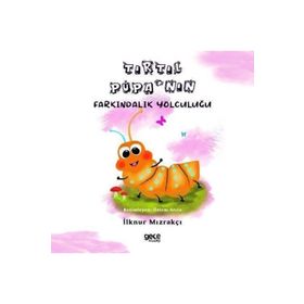 Tirtıl Pupa'nın Farkındalık Yolculuğu - İlknur Mızrakçı