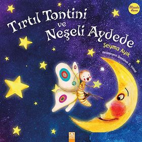 Tırtıl Tontini Ve Neşeli Aydede - Şeyma Ayık