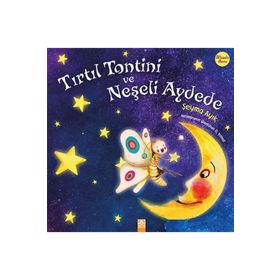 Tırtıl Tontini Ve Neşeli Aydede - Şeyma Ayık