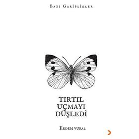 Tırtıl Uçmayı Düşledi Erdem Vural