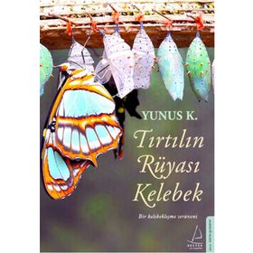 Tırtılın Rüyası Kelebek - Yunus K