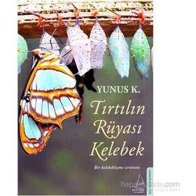 Tırtılın Rüyası Kelebek - Yunus K