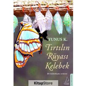 Tırtılın Rüyası Kelebek - Yunus K