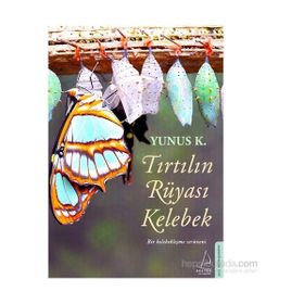 Tırtılın Rüyası Kelebek - Yunus K
