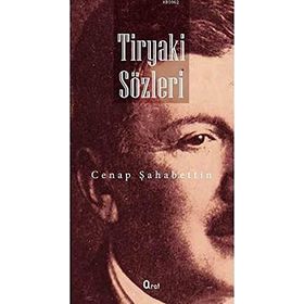 TIRYAKI SÖZLERİ - CENAP ŞAHABETTİN (ISBN:9799752632416)