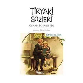 TIRYAKI SÖZLERİ İLKÖĞRETİM OKULLARI İÇİN 100 TEMEL ESER - CENAB ŞAHABEDDİN