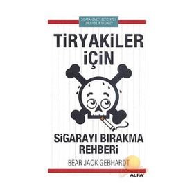 TIRYAKILER İÇİN SİGARAYI BIRAKMA REHBERI - BEAR JACK GEBHARDT