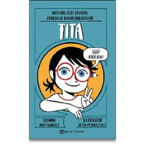 Tita Notları Özel Şeyleri Gerçek Ve Hayali Hikâyeler - Susanna Mattiangeli