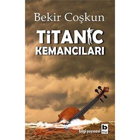 Titanic Kemancıları - Bekir Coşkun
