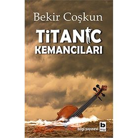 Titanic Kemancıları - Bekir Coşkun