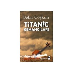 Titanic Kemancıları - Bekir Coşkun