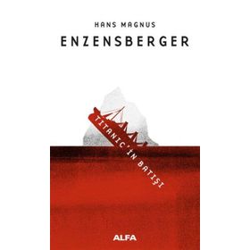 TITANIC'IN BATIŞI - HANS MAGNUS ENZENSBERGER
