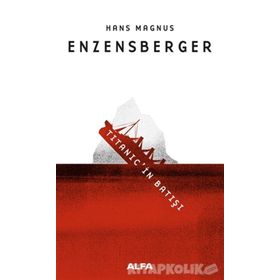 TITANIC'IN BATIŞI - HANS MAGNUS ENZENSBERGER