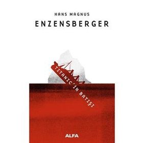 TITANIC'IN BATIŞI - HANS MAGNUS ENZENSBERGER