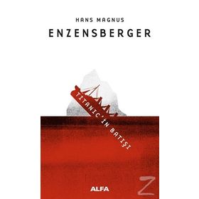 Titanic'in Batışı - Hans Magnus Enzersberger