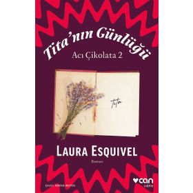 Tita'nın Günlüğü - Acı Çikolata 2 - Laura Esquivel