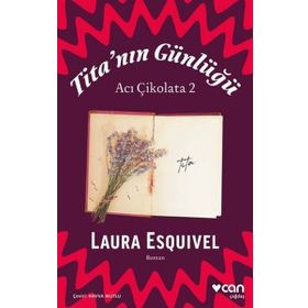 Tita'nın Günlüğü - Acı Çikolata 2 - Laura Esquivel