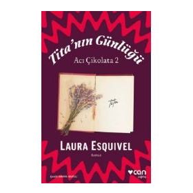 Tita'nın Günlüğü - Acı Çikolata 2 - Laura Esquivel